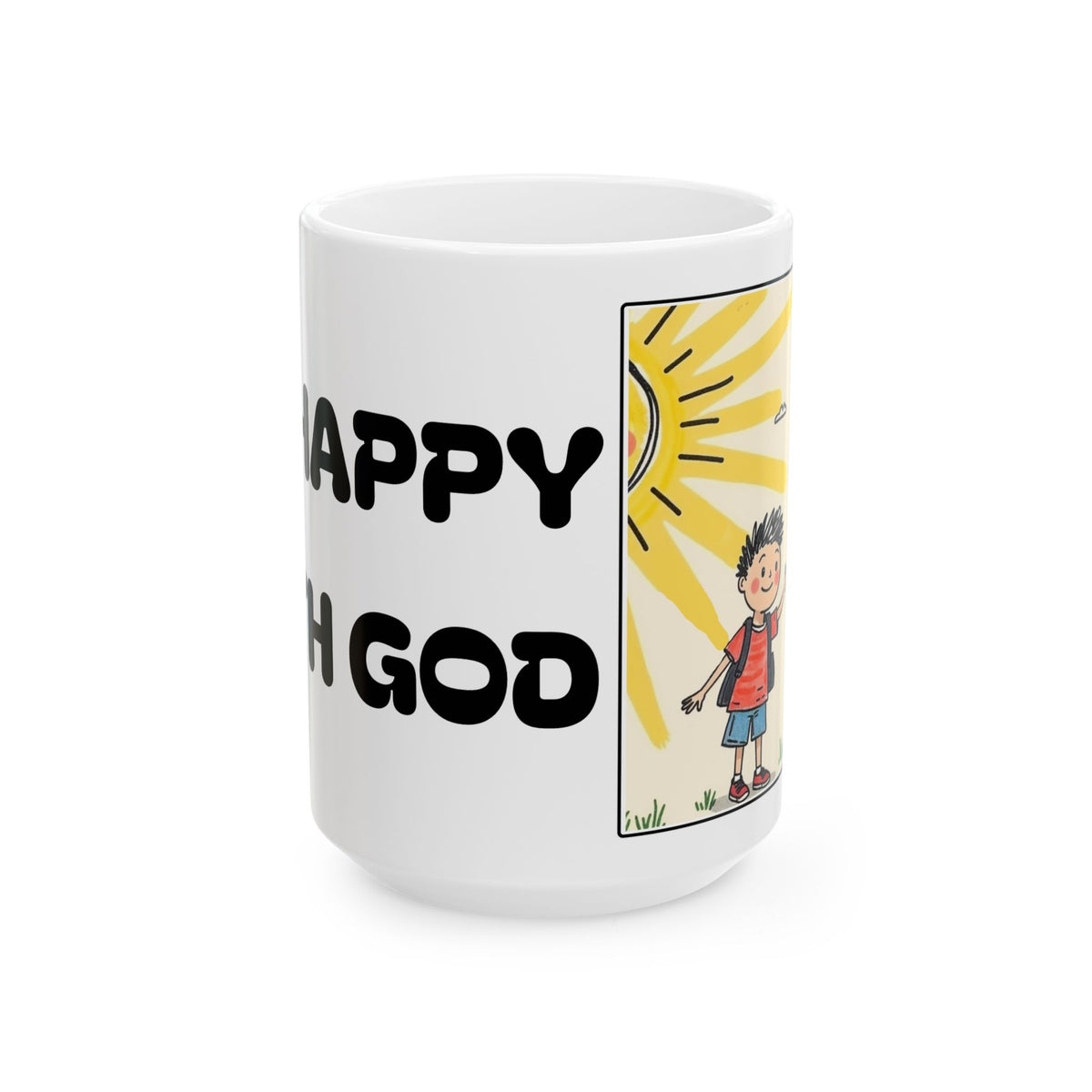 Be Happy With God Ceramic Mug — Cute Christian Faith Coffee Cup (11oz & 15oz)