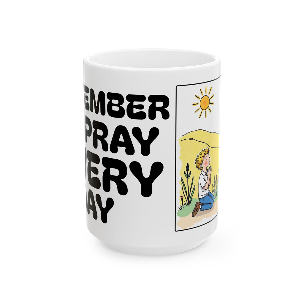 Remember to Pray Every Day - Faith Prayer Ceramic Mug –  Inspirational Coffee Cup