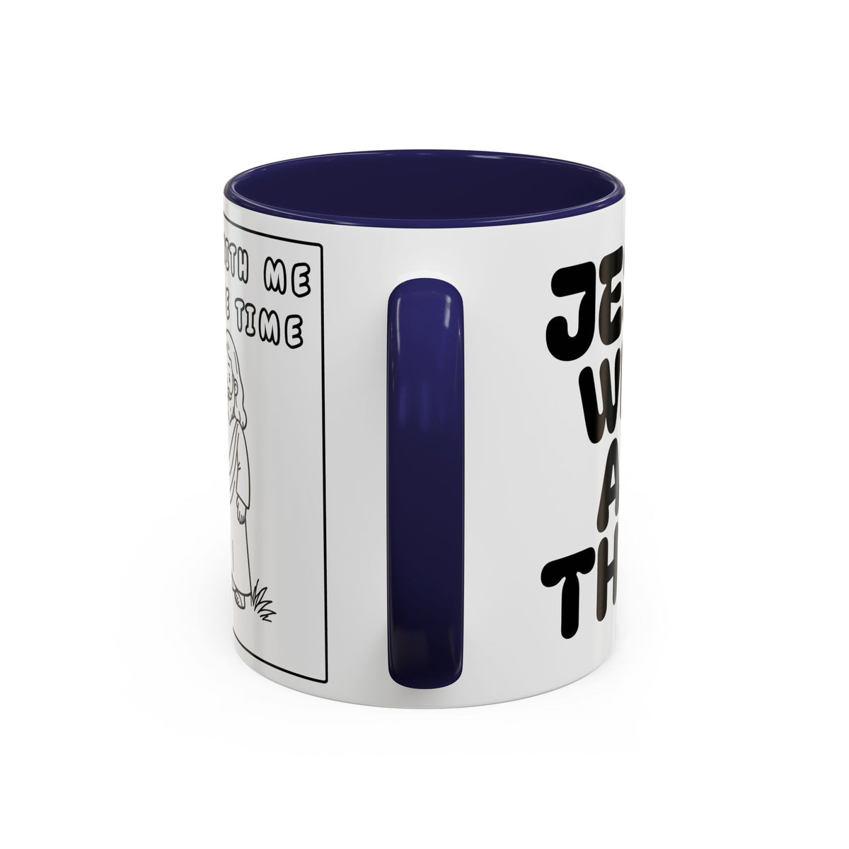 Jesus Is With Me All of the Time — Accent Coffee Mug — Faith-Based Christian Inspirational Mug (11/15oz)