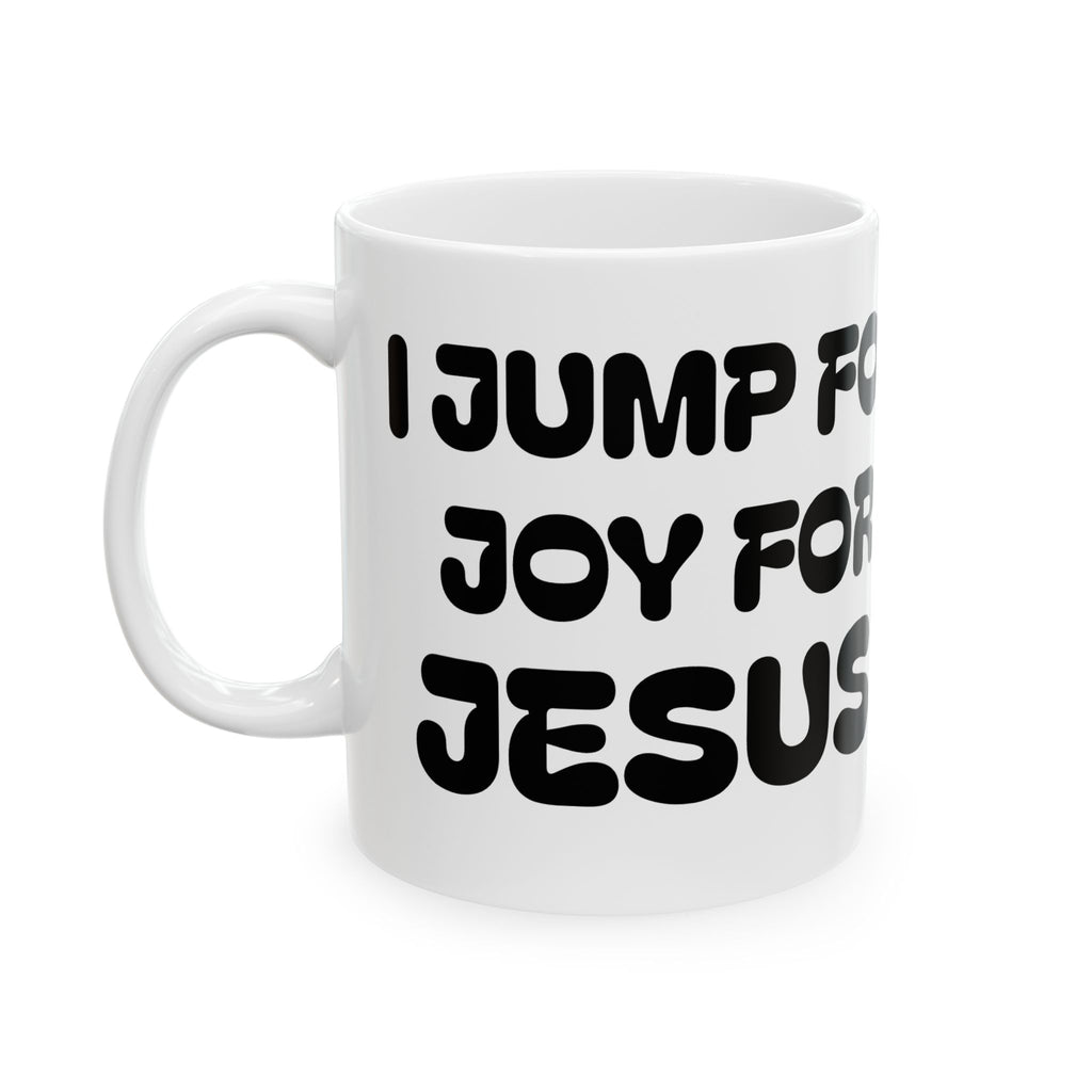 I Jump for Joy For Jesus — Ceramic Mug — Colorful Faith Coffee Cup (11oz & 15oz)