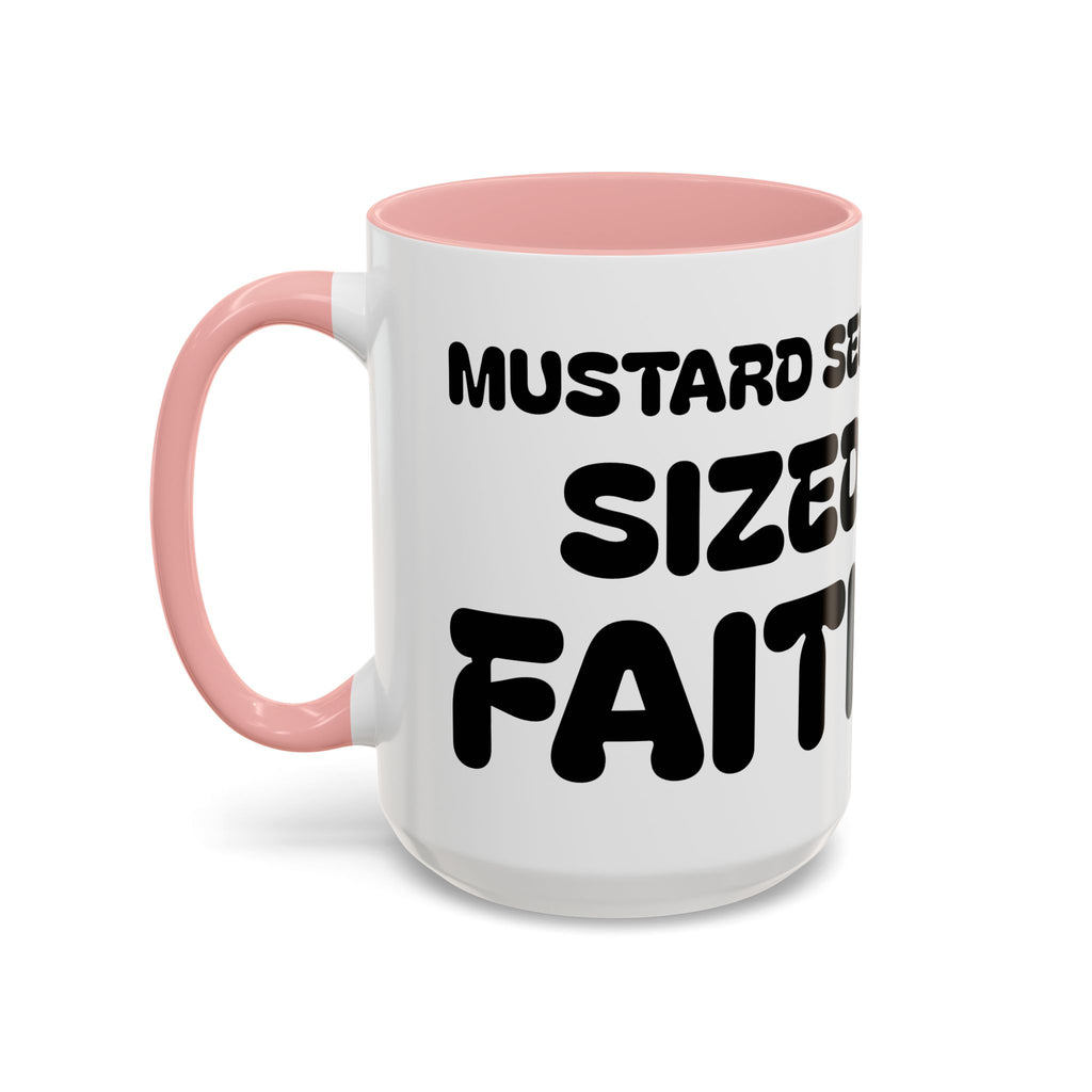 Mustard Seed Sized Faith — Accent Coffee Mug —  Inspirational Christian Mug (11/15oz)