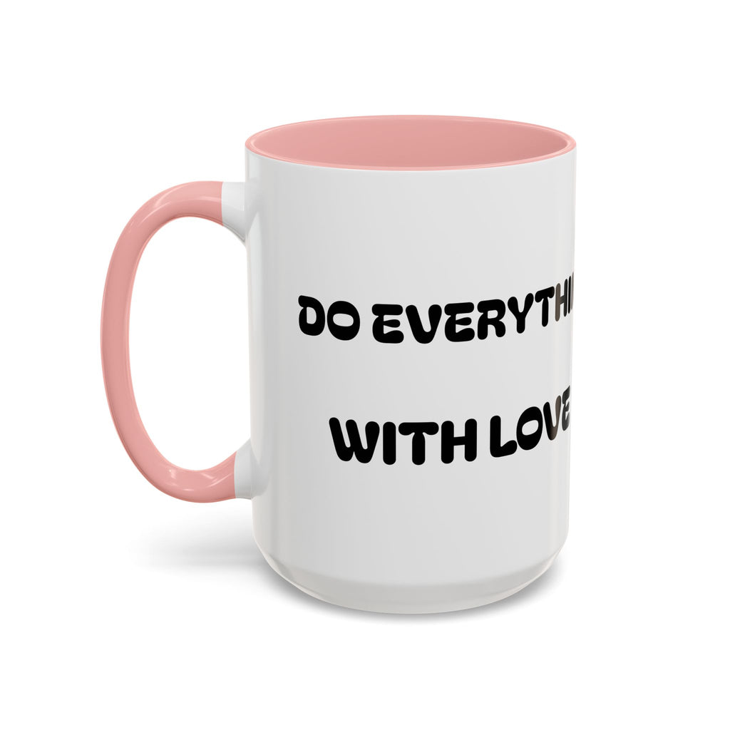 Do Everything With Love —  Accent Coffee Mug — Inspirational Kid-Friendly Ceramic Mug (11/15oz)